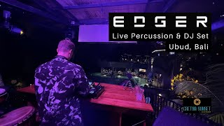 AFRO HOUSE LIVE PERCUSSION & DJ SET / EDGER at CRETYA UBUD (BALI) [PART 2 of 2]