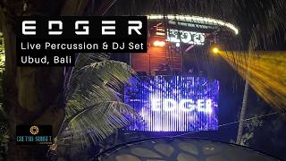 AFRO HOUSE LIVE PERCUSSION & DJ SET / EDGER at CRETYA UBUD (BALI) [PART 2 of 2]