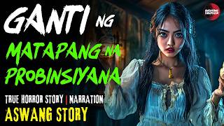 GANTI NG MATAPANG NA PROBINSYANA | KWENTONG ASWANG | TRUE STORY