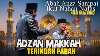 ADZAN MAKKAH MERDU BANGET  !! ABAH ANZA SAMPAI IKUTAN TAHAN NAFAS || Kh Anwar Zahid Terbaru 2025