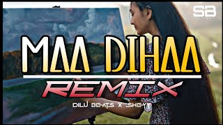 Maa Dihaa (මා දිහා) | Remix | DILU Beats | Sheyy Beats