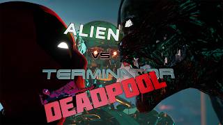 Deadpool vs Alien vs Terminator:  Well, the studios weren't gunna make it so someone had to