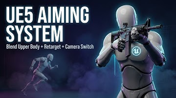 UE5 Aiming Setup – Retarget, Blend Upper Body, and Switch Cameras