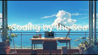 Coding by the Sea - Chillstep for Relaxed Focus Sessions