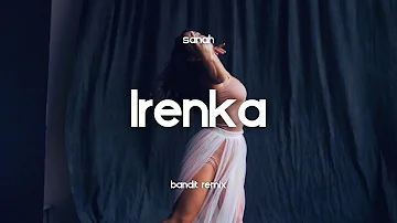 sanah – Irenka ( BANDIT REMIX )