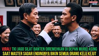 TKI PENCAK SILAT Banten Diremehkan Master Wing Chun, Endingnya Bikin Semua Terdiam!