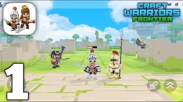 Craft Warriors Frontier Gameplay Walkthrough Part 1 (iOS, Android)