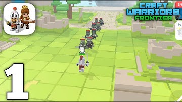 Craft Warriors Frontier Gameplay Walkthrough Part 1 (iOS, Android)