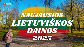 Naujausios Lietuviškos Dainos 2025 | Rinkinys