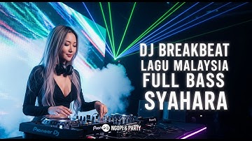 DJ BREAKBEAT MALAYSIA SONG REMIX 2025 | FULL BASS PARTY MIX