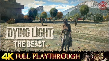 DYING LIGHT : THE BEAST | FULL GAME Walkthrough No Commentary 4K 60FPS