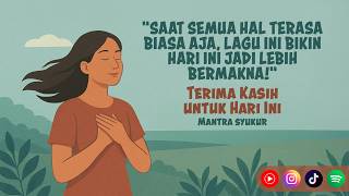 Terima Kasih untuk Hari Ini π»Lagu Afirmasi Positif untuk Menumbuhkan Rasa Syukur Dalam Diri πΏ