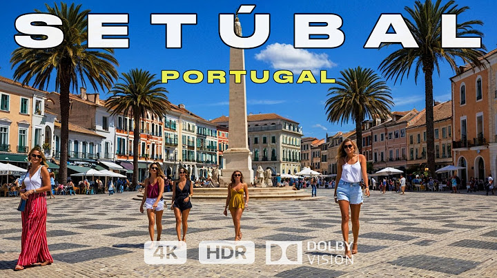 Setúbal Portugal 🇵🇹 in 4K Ultra HD – Peaceful Walking Tour of a Coastal City