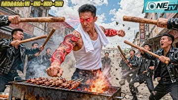 Chiến Thần Về Hưu Bán Thịt Nướng Ven Đường Bị Đám Côn Đồ Đòi Tiền Bảo Kê, Liền Ra Tay Lấy Mạng Cả Lũ