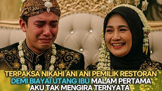 Demi Biayai Utang Ibu, DiamDiam Aku Nikahi Pemilik Restoran Tempatku Bekerja, Malam Pertama Aku Syok