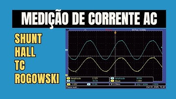 Qual sensor de corrente AC usar em seu projeto microcontrolado: Shunt, Hall, TC ou Rogowski