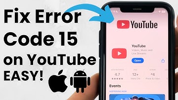 How to Fix Error Code 15 YouTube Mobile - iPhone, Android, Samsung