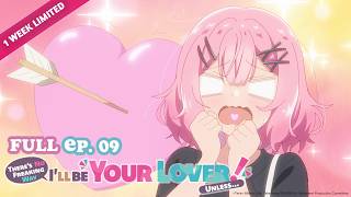 There's No Freaking Way I'll be Your Lover! Unless… | Full Episode 09 | It's Anime [Multi-Sub]