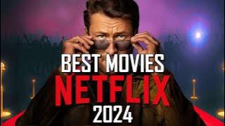 Top 10 Best Netflix Movies to Watch Right Now! 2024
