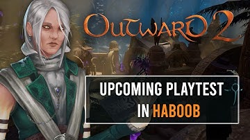 Haboob Alpha First Look - Playtest date Announcement - Outward 2