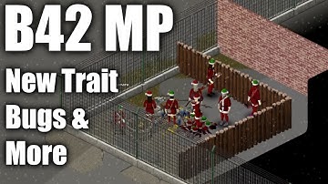 MP is Out. Bugs Are In. Unstable Build 42.13