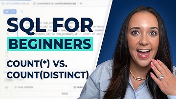 count(*) vs. count(distinct) - SQL for BEGINNERS (100% Free Masterclass)