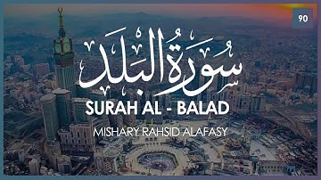 Surat Al-Balad (The City) | Mishary Rashid Alafasy | مشاري بن راشد العفاسي | سورة البلد