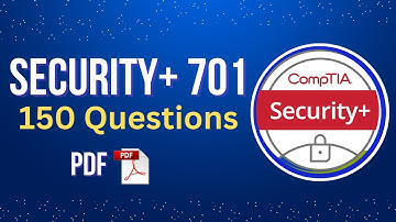 CompTIA Security+ SY0-701 Exam Practice Questions with Detailed Explanations