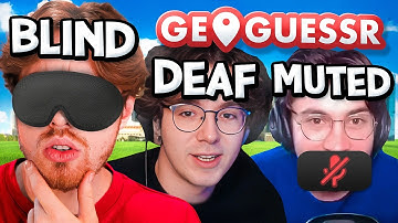 The Geoguessr BLIND DEAF MUTE Challenge