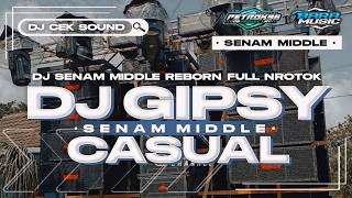 DJ GIPSY CASUAL STYLE SENAM MIDDLE AMUNISI CEK SOUND MBEDIL NROTOK BARBAR VIRAL TIKTOK TERBARU 2024