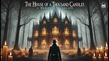 The House of a Thousand Candles 🕯️🏰 | Meredith Nicholson