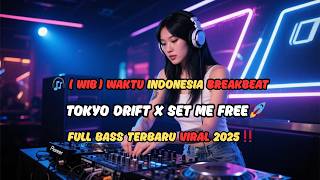DJ Breakbeat 2025 – Tokyo Drift x Set Me Free 🎧 Full Bass Remix Terbaru