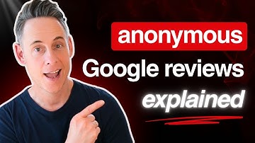 Everything You NEED to Know About Google’s Anonymous Reviews