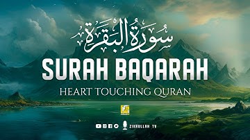 Surah AL BAQARAH Full (سورة البقره) ULTIMATE HEART RELAXING VOICE | Zikrullah TV