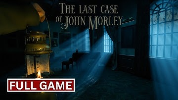 The Last Case of John Morley | Full Game | Walkthrough Gameplay No Commentary