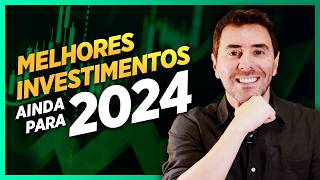 MELHORES INVESTIMENTOS para fazer ainda em 2024