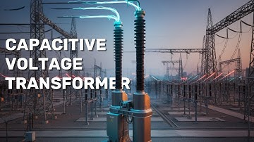 Capacitive Voltage Transformers (CVTs): Working Explained