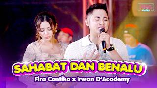 Irwan D'Academy X Fira Cantika - Sahabat Dan Benalu