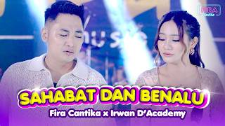 Irwan D'Academy X Fira Cantika - Sahabat Dan Benalu