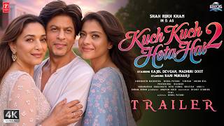 Kuch Kuch Hota Hai 2 - Hindi Trailer | Shah Rukh Khan, Kajol, Madhuri Dixit, Karan Johar | 2025
