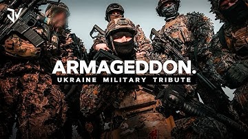 Armageddon - (Ukraine Military Tribute)
