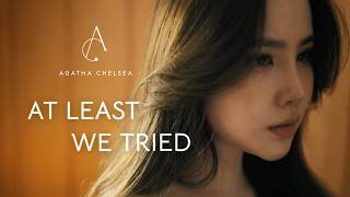 AGATHA CHELSEA - AT LEAST WE TRIED