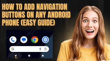 How to Add Navigation Buttons on Any Android Phone (Easy Guide)
