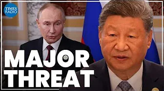 Support for Russia and spying antics shows China is ‘major threat’ | Sir Richard Dearlove
