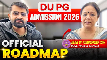 DU PG Admission 2026: Official Roadmap by Dean of Admissions | CUET PG