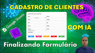 Formulário com IA no Google Sheets | Cadastro de Clientes | Busca de Endereço pelo CEP | Aula 05