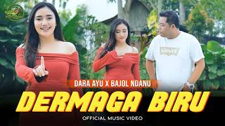 DERMAGA BIRU - Dara Ayu X Bajol Ndanu 