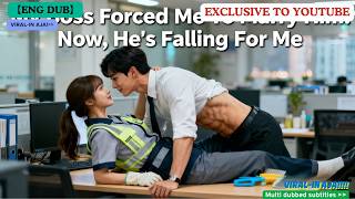 【ENG DUB】My Boss Forced Me To Marry Him. Now, He's Falling For Me#drama #reels