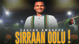 Caalaa Amaaraa SIRRAAN OOLU !2025(music)