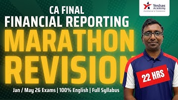 Financial Reporting Full Syllabus Completion in just 22 hours!!! | CA Final Jan 26 |  Yeshas Academy
